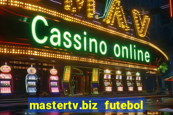 mastertv.biz futebol ao vivo