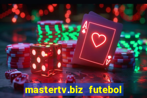 mastertv.biz futebol ao vivo