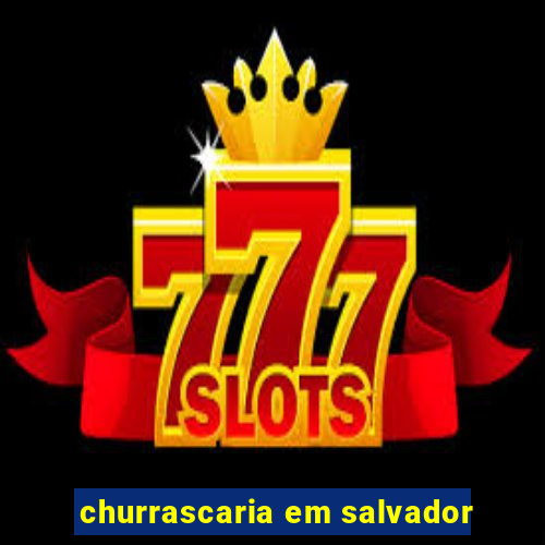 churrascaria em salvador