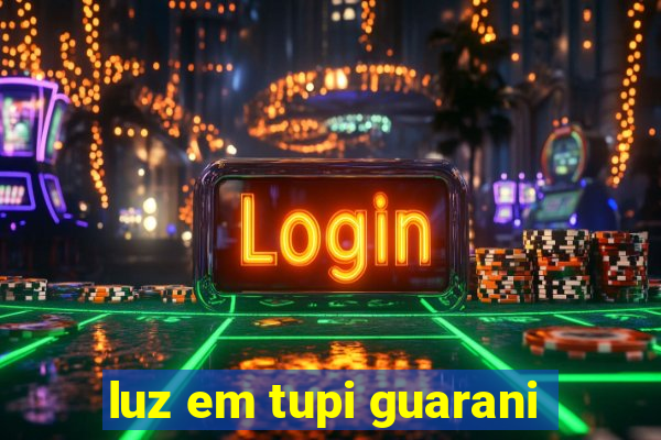 luz em tupi guarani