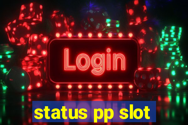 status pp slot
