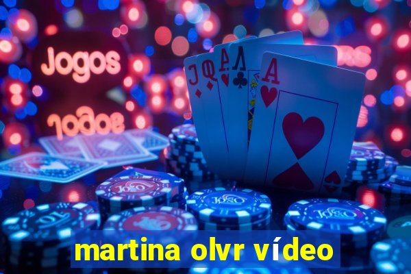 martina olvr vídeo