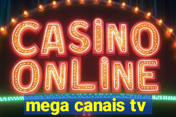 mega canais tv
