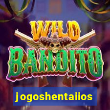 jogoshentaiios