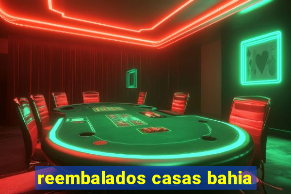 reembalados casas bahia