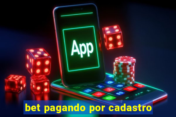 bet pagando por cadastro