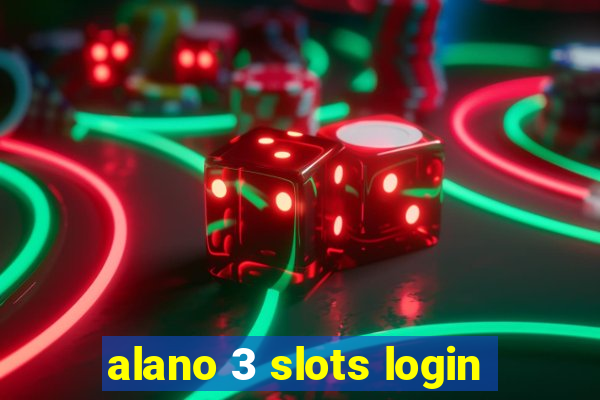 alano 3 slots login