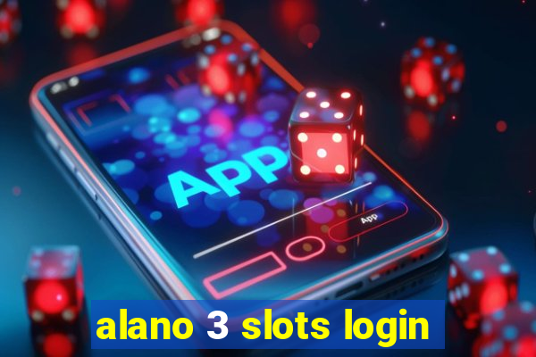 alano 3 slots login