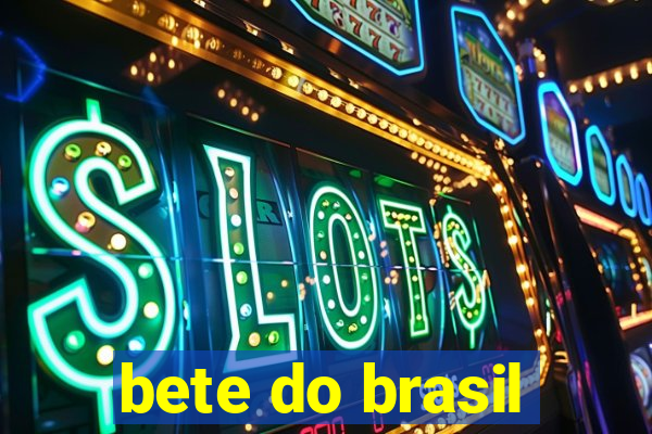 bete do brasil