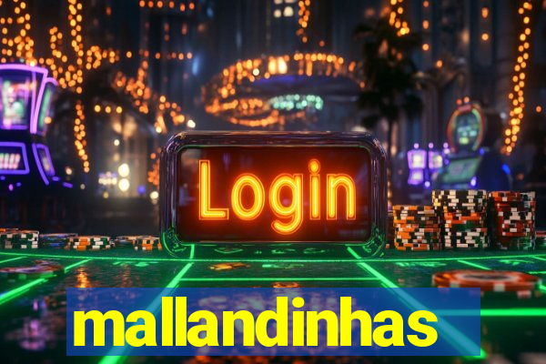 mallandinhas
