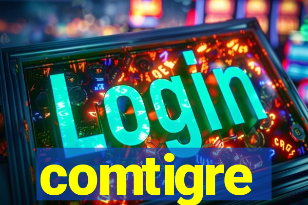 comtigre