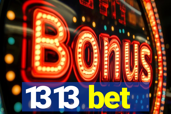 1313 bet