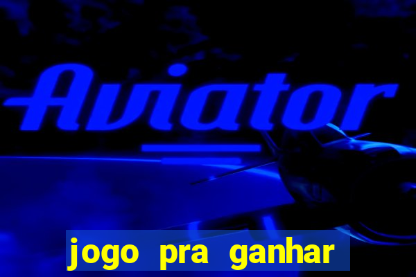 jogo pra ganhar dinheiro sem depositar