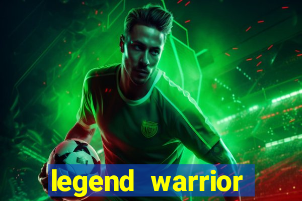 legend warrior dinheiro infinito