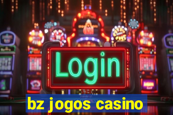 bz jogos casino