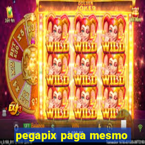 pegapix paga mesmo