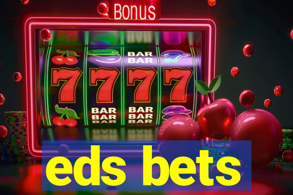 eds bets