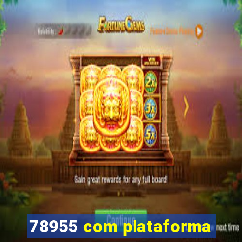 78955 com plataforma