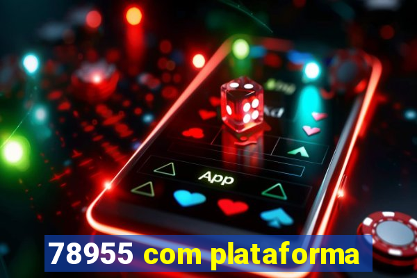 78955 com plataforma