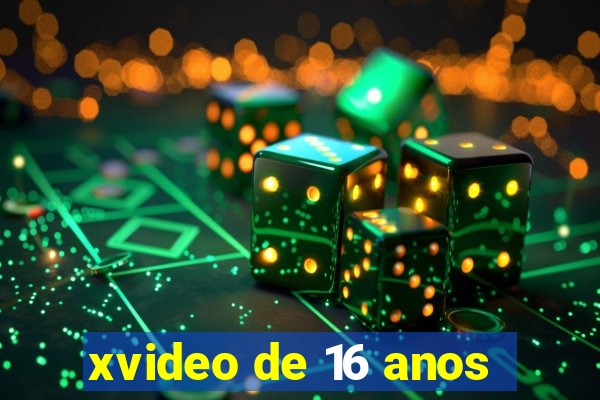 xvideo de 16 anos