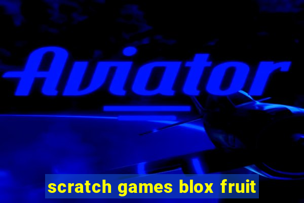 scratch games blox fruit