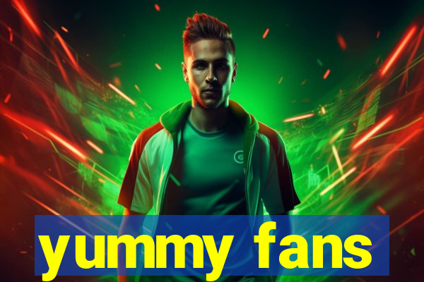 yummy fans