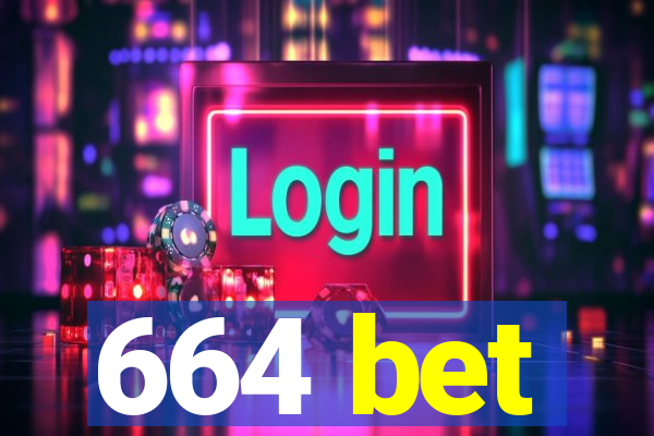 664 bet