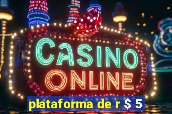 plataforma de r $ 5