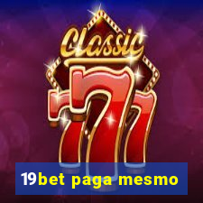 19bet paga mesmo