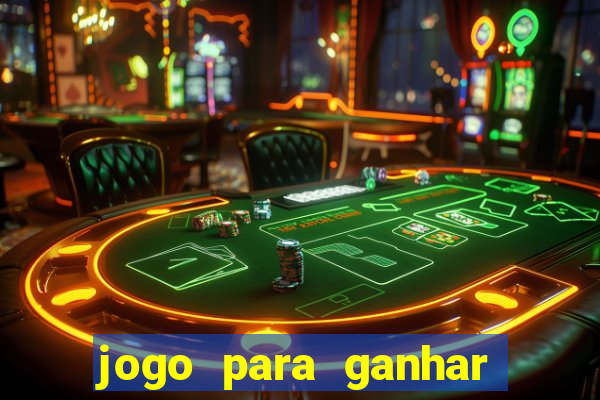 jogo para ganhar dinheiro sem depositar dinheiro