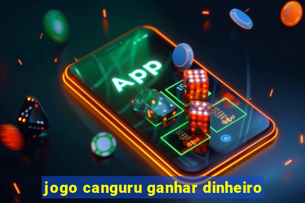 jogo canguru ganhar dinheiro