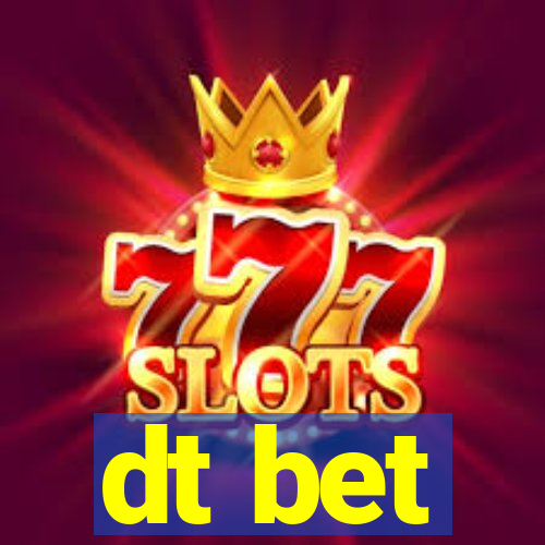 dt bet