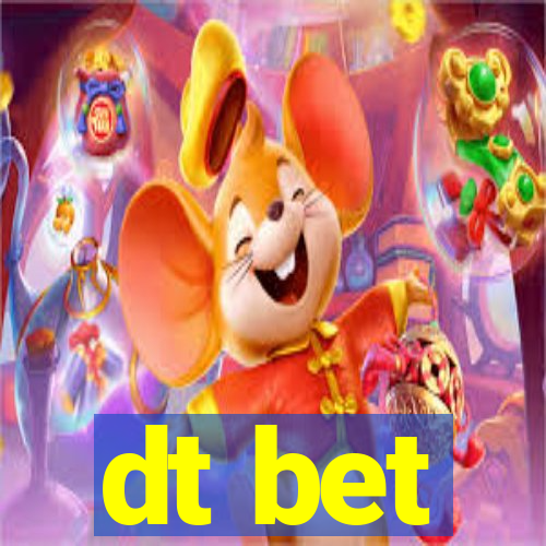 dt bet