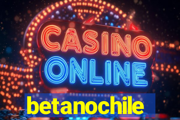 betanochile
