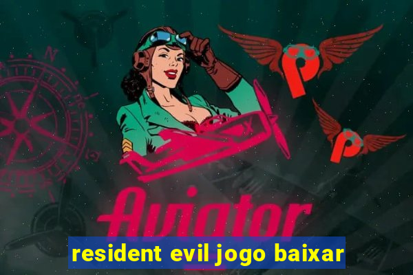 resident evil jogo baixar