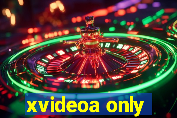xvideoa only