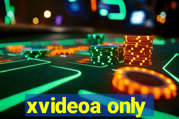 xvideoa only