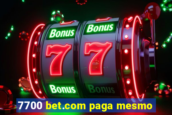 7700 bet.com paga mesmo