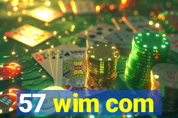 57 wim com