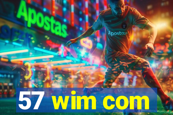 57 wim com