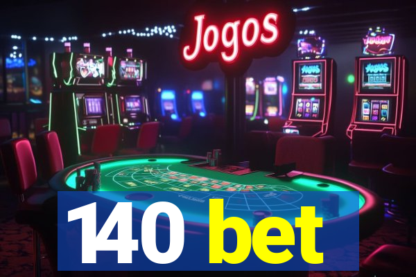 140 bet