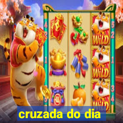 cruzada do dia