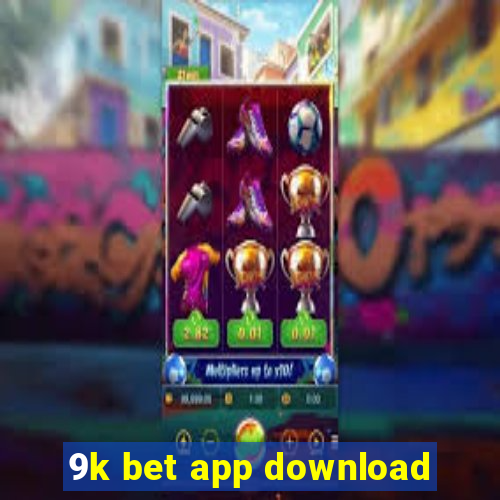 9k bet app download
