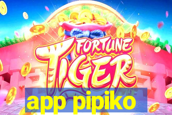 app pipiko