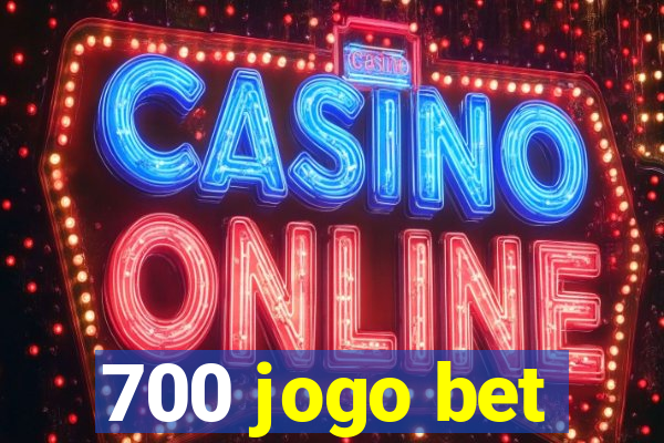700 jogo bet