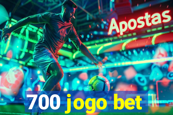 700 jogo bet
