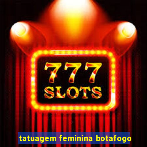 tatuagem feminina botafogo