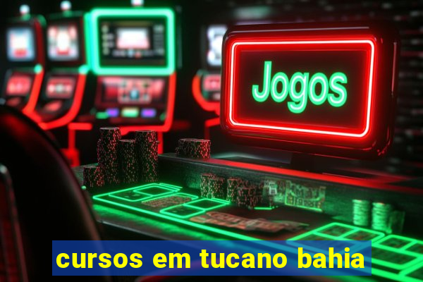 cursos em tucano bahia