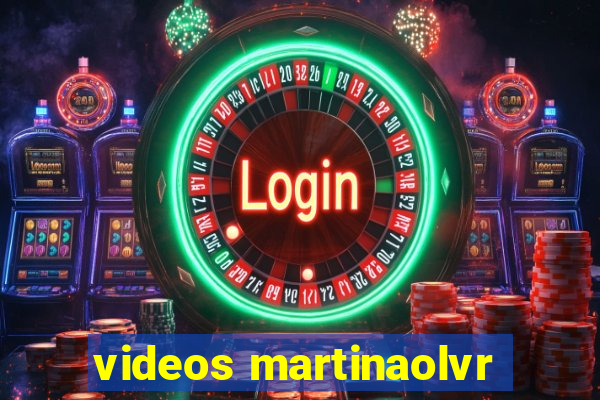 videos martinaolvr