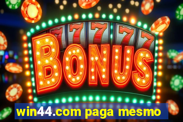 win44.com paga mesmo